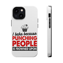 DistinctInk ToughCase for Apple iPhone, Compatible with MagSafe Charging - I Bake Because Punching People is Frowned Upon