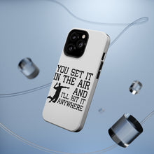 DistinctInk ToughCase for Apple iPhone, Compatible with MagSafe Charging - You Set It IN The Air And I'll Hit It Anywhere