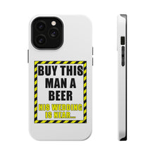DistinctInk ToughCase for Apple iPhone, Compatible with MagSafe Charging - Buy This Man a Beer His Wedding is Near
