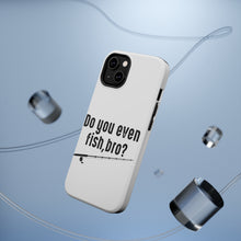 DistinctInk ToughCase for Apple iPhone, Compatible with MagSafe Charging - Do You Even Fish, Bro?