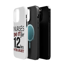 DistinctInk ToughCase for Apple iPhone, Compatible with MagSafe Charging - Nurses Do It For 12 Hours Straight