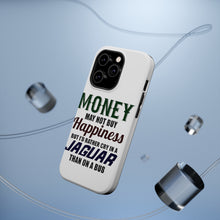 DistinctInk ToughCase for Apple iPhone, Compatible with MagSafe Charging - Money Can't Buy Happiness, Rather Cry in Jaguar