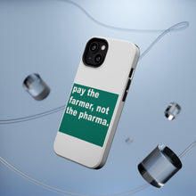 DistinctInk ToughCase for Apple iPhone, Compatible with MagSafe Charging - Pay the Farmer, Not the Pharma.