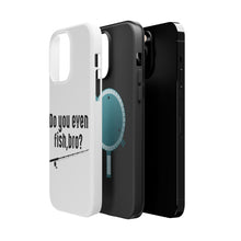 DistinctInk ToughCase for Apple iPhone, Compatible with MagSafe Charging - Do You Even Fish, Bro?