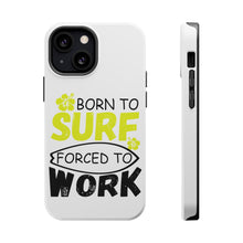 DistinctInk ToughCase for Apple iPhone, Compatible with MagSafe Charging - Born to Surf Forced to Work
