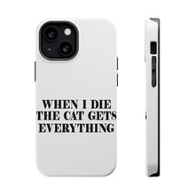 DistinctInk ToughCase for Apple iPhone, Compatible with MagSafe Charging - When I Die The Cat Gets Everything
