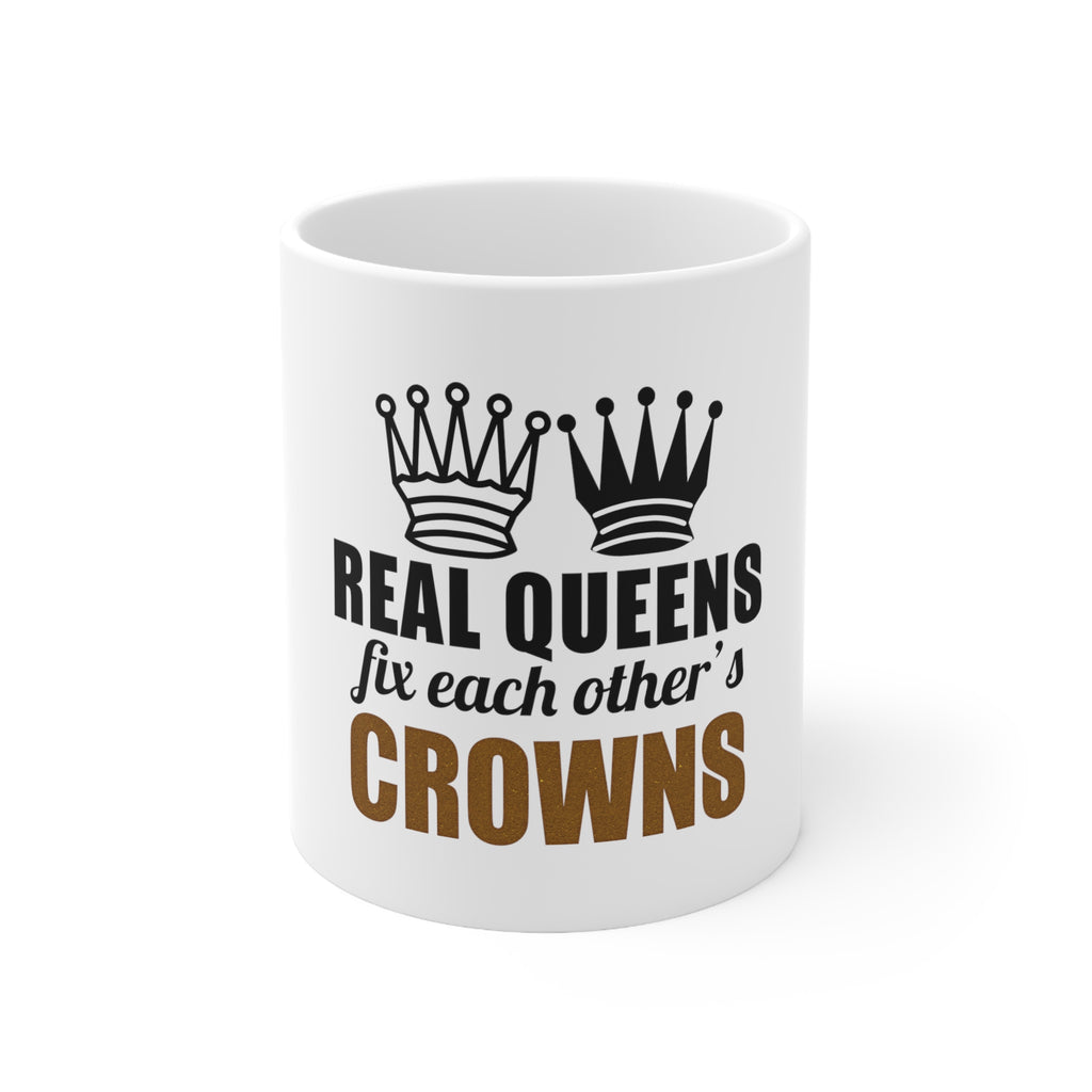 Glossy White Coffee / Tea Mug - Real Queens Fix Each Other's Crowns