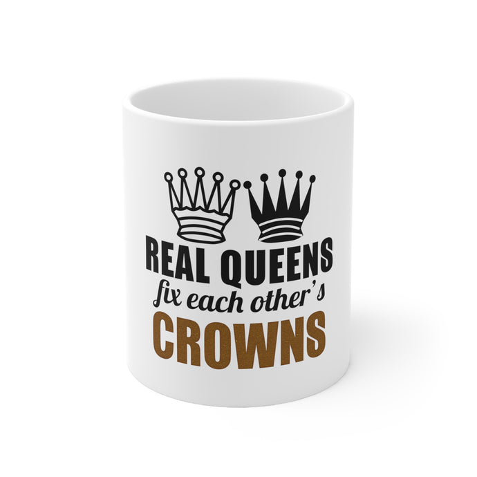 DistinctInk Glossy White Coffee / Tea Mug - Real Queens Fix Each Other's Crowns