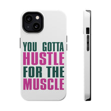 DistinctInk ToughCase for Apple iPhone, Compatible with MagSafe Charging - You Gotta Hustle for the Muscle