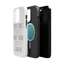 DistinctInk ToughCase for Apple iPhone, Compatible with MagSafe Charging - Life Isn't Perfect But Your Outfit Can Be