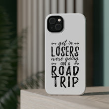 DistinctInk ToughCase for Apple iPhone, Compatible with MagSafe Charging - Get In Losers, We're Going on a Road Trip