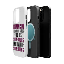 DistinctInk ToughCase for Apple iPhone, Compatible with MagSafe Charging - Feminism - Somebodies vs Somebody's