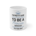 Glossy White Coffee / Tea Mug - I Was Supposed to Be a Princess Fix This