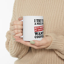 DistinctInk Glossy White Coffee / Tea Mug - Try to Be Nice Person Mouth Doesn't Cooperate