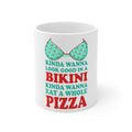 Glossy White Coffee / Tea Mug - Kinda Wanna Look Good in Bikini Want Whole Pizza