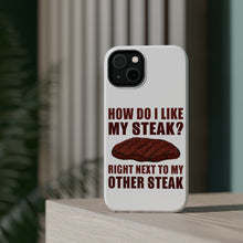 DistinctInk ToughCase for Apple iPhone, Compatible with MagSafe Charging - Like My Steak Next to My Other Steak