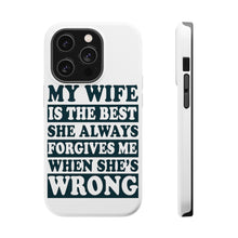 DistinctInk ToughCase for Apple iPhone, Compatible with MagSafe Charging - My Wife Is the Best Always Forgives Me