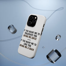 DistinctInk ToughCase for Apple iPhone, Compatible with MagSafe Charging - Want me to Tolerate you Bring Coffee Cigar