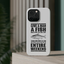 DistinctInk ToughCase for Apple iPhone, Compatible with MagSafe Charging - Teach Man to Fish, Get Rid of Him for Weekend