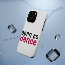 DistinctInk ToughCase for Apple iPhone, Compatible with MagSafe Charging - Born to Dance