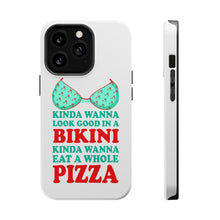DistinctInk ToughCase for Apple iPhone, Compatible with MagSafe Charging - Kinda Wanna Look Good in Bikini Want Whole Pizza