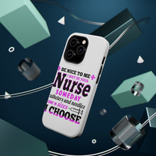 DistinctInk ToughCase for Apple iPhone, Compatible with MagSafe Charging - Be Nice I May Be Your Nurse Choose Needles