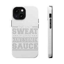 DistinctInk ToughCase for Apple iPhone, Compatible with MagSafe Charging - That's Not Sweat I'm Leaking Awesome Sauce