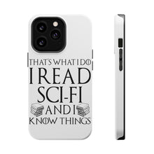 DistinctInk ToughCase for Apple iPhone, Compatible with MagSafe Charging - I Read Sci-Fi and I Know Things