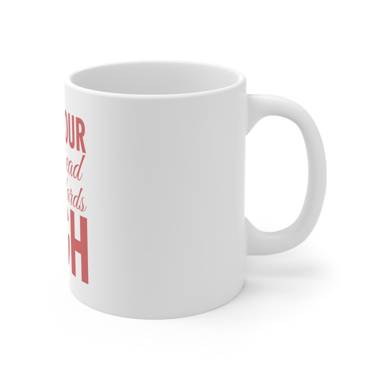 Glossy White Coffee / Tea Mug - Keep Your Heels Head & Standards high, view 3