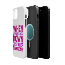 DistinctInk ToughCase for Apple iPhone, Compatible with MagSafe Charging - When Life Gets You Down Just Keep Twerking