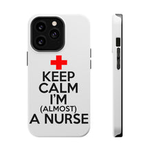 DistinctInk ToughCase for Apple iPhone, Compatible with MagSafe Charging - Keep Calm I'm Almost a Nurse