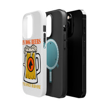 DistinctInk ToughCase for Apple iPhone, Compatible with MagSafe Charging - In Dog Beers, I've Only Had One