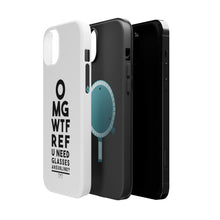 DistinctInk ToughCase for Apple iPhone, Compatible with MagSafe Charging - OMG WTF Ref U Need Glasses