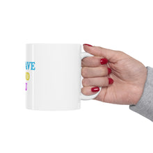 DistinctInk Glossy White Coffee / Tea Mug - Be Brave Be Kind Be You
