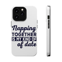 DistinctInk ToughCase for Apple iPhone, Compatible with MagSafe Charging - Napping Together is My Kind of Date