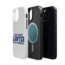 DistinctInk ToughCase for Apple iPhone, Compatible with MagSafe Charging - That Great Lawyer is My Husband