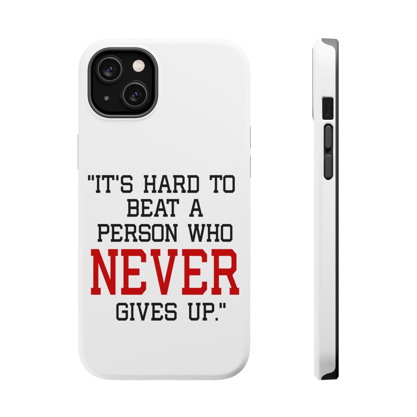 DistinctInk ToughCase for Apple iPhone, Compatible with MagSafe Charging - It's Hard to Beat a Person Who Never Gives Up