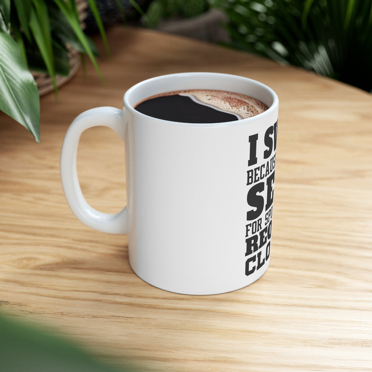 Glossy White Coffee / Tea Mug - I Swim Because I'm Too Sexy For Clothes, view 8