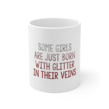 DistinctInk Glossy White Coffee / Tea Mug - Some Girls Are Just Born with Glitter in Their Veins