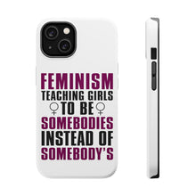DistinctInk ToughCase for Apple iPhone, Compatible with MagSafe Charging - Feminism - Somebodies vs Somebody's
