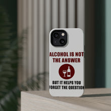 DistinctInk ToughCase for Apple iPhone, Compatible with MagSafe Charging - Alcohol Not the Answer Forget the Question