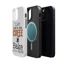 DistinctInk ToughCase for Apple iPhone, Compatible with MagSafe Charging - Just Want to Drink Coffee Bake Take Naps