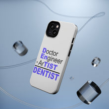 DistinctInk ToughCase for Apple iPhone, Compatible with MagSafe Charging - Doctor Engineer + Artist = Dentist