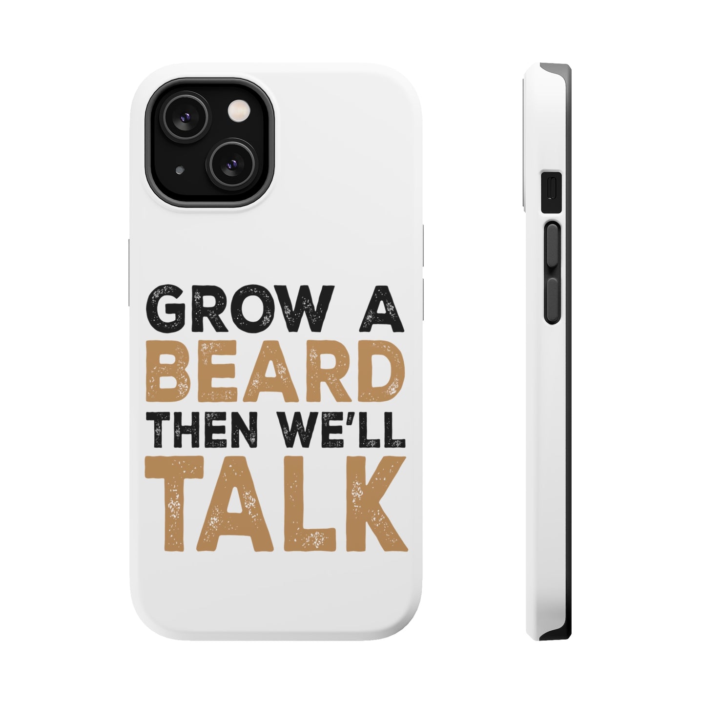 DistinctInk ToughCase for Apple iPhone, Compatible with MagSafe Charging - Grow a Beard Then We'll Talk