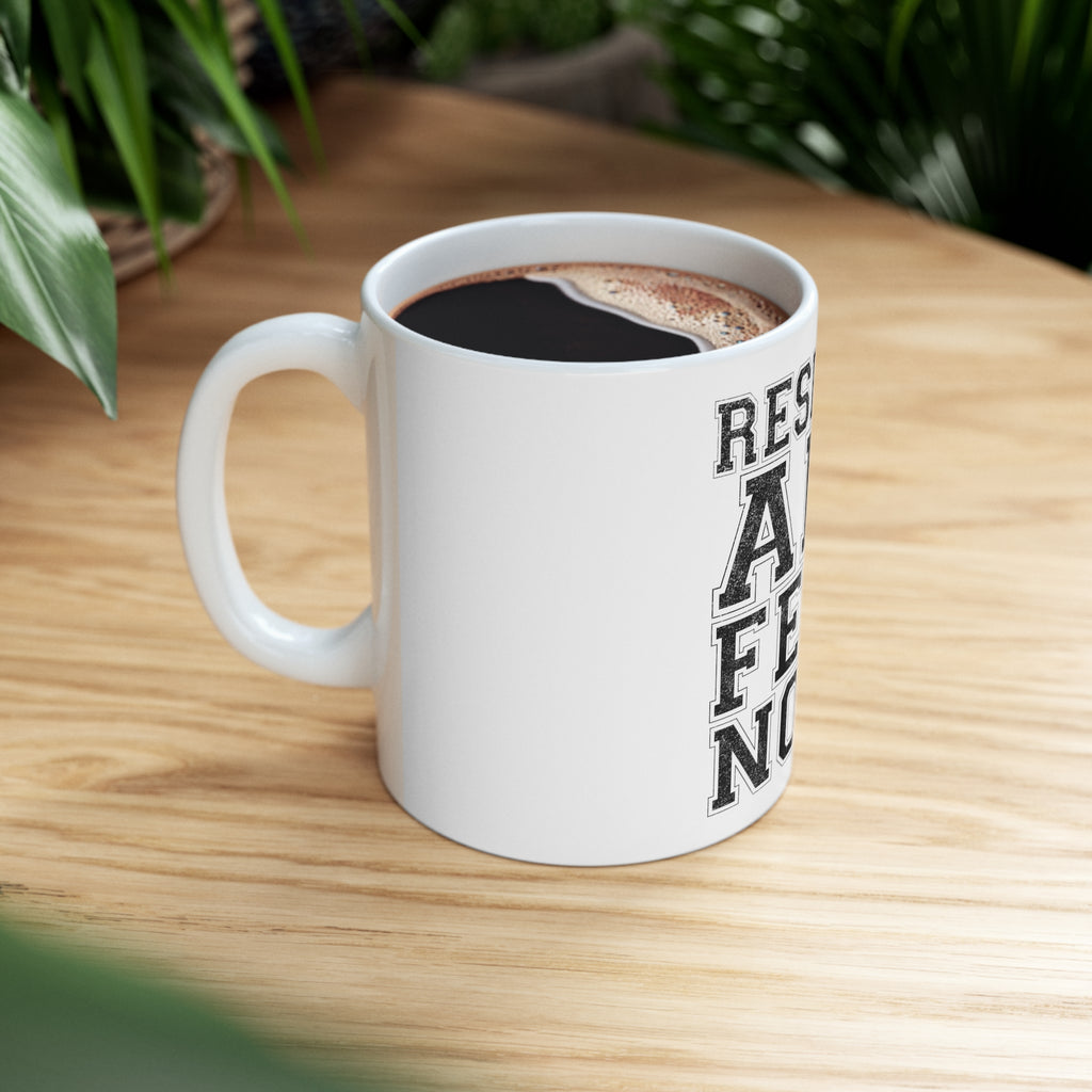 Glossy White Coffee / Tea Mug - Respect All Fear None, view 8