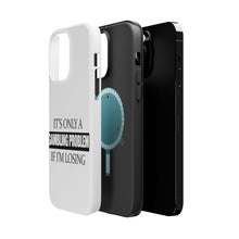 DistinctInk ToughCase for Apple iPhone, Compatible with MagSafe Charging - It's Only a Gambling Problem if I'm Losing