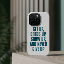 DistinctInk ToughCase for Apple iPhone, Compatible with MagSafe Charging - Get Up Dress Up Show Up Never Give Up