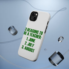 DistinctInk ToughCase for Apple iPhone, Compatible with MagSafe Charging - Reasons to be a Teacher June July August