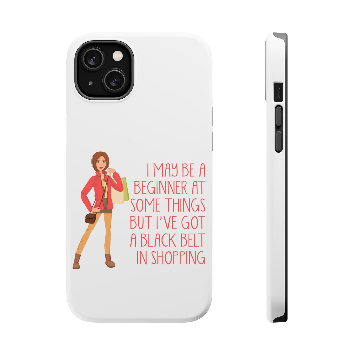 DistinctInk ToughCase for Apple iPhone, Compatible with MagSafe Charging - Beginner at Some Things Black Belt in Shopping
