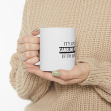 DistinctInk Glossy White Coffee / Tea Mug - It's Only a Gambling Problem if I'm Losing